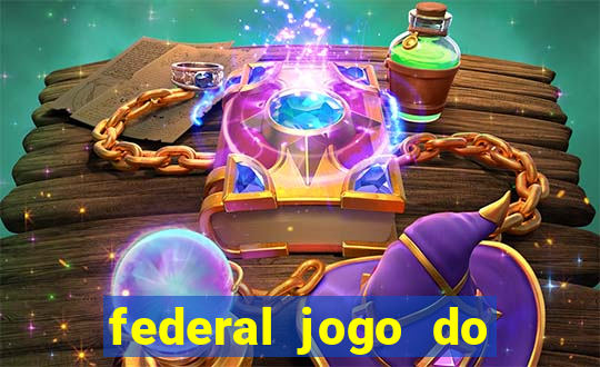 federal jogo do bicho hoje