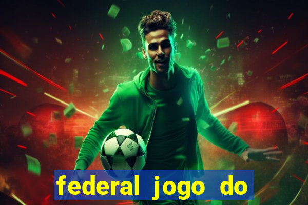 federal jogo do bicho hoje