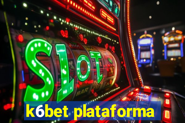 k6bet plataforma