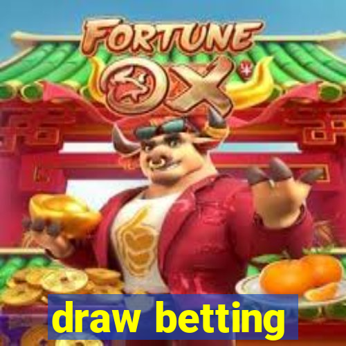 draw betting