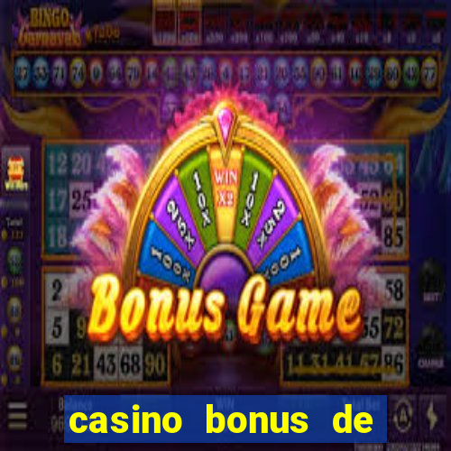 casino bonus de boas vindas sem deposito