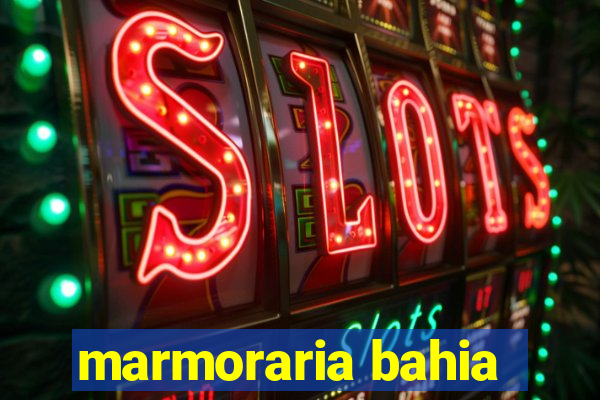 marmoraria bahia