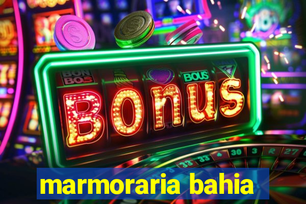 marmoraria bahia