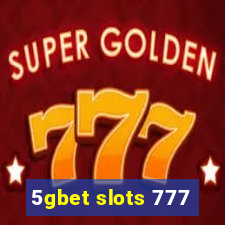 5gbet slots 777