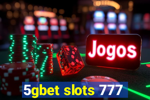 5gbet slots 777