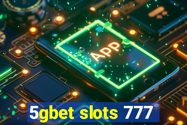 5gbet slots 777