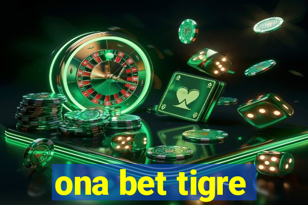 ona bet tigre