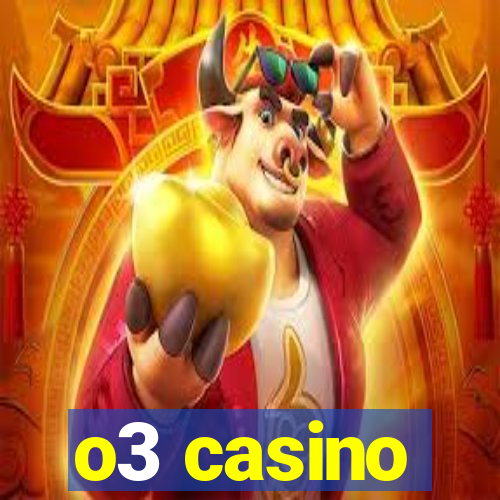 o3 casino