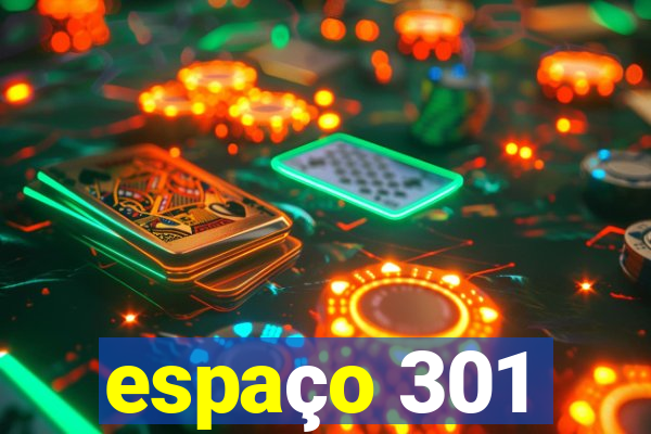 espaço 301