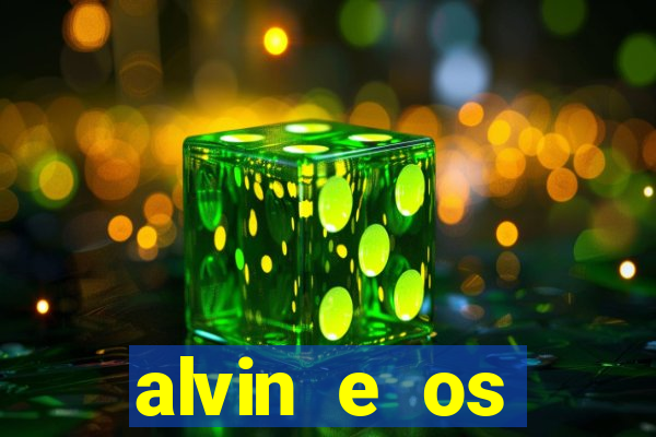 alvin e os esquilos 3 filme completo dublado