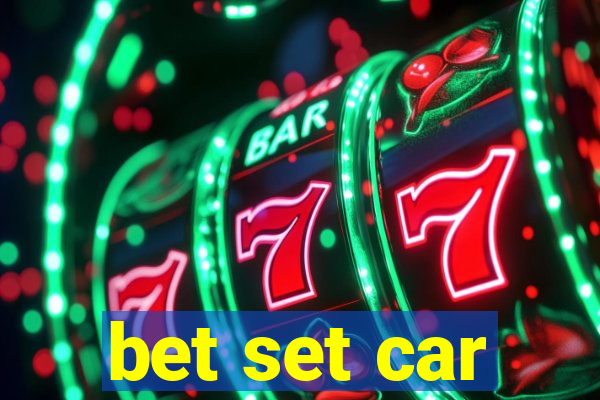 bet set car