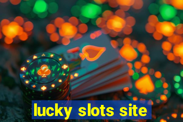 lucky slots site