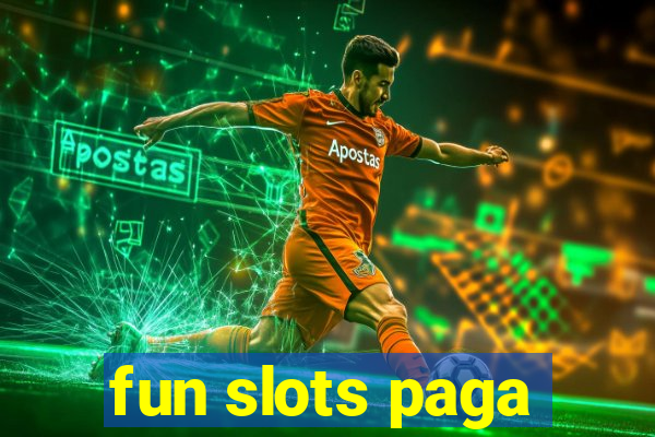 fun slots paga