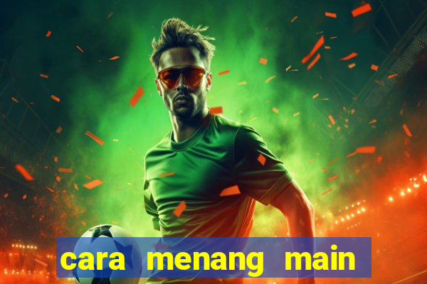 cara menang main slot pragmatic