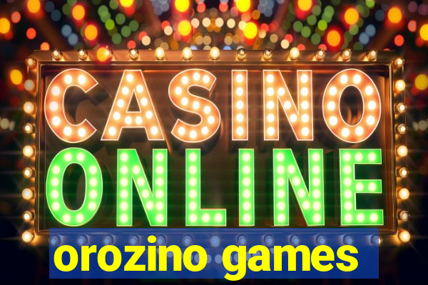 orozino games