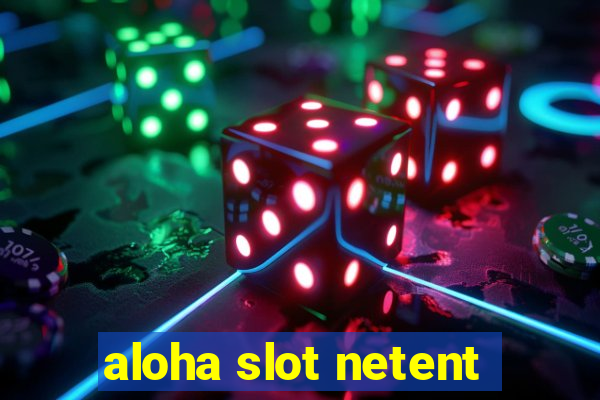 aloha slot netent