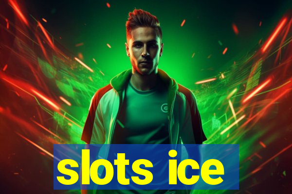 slots ice