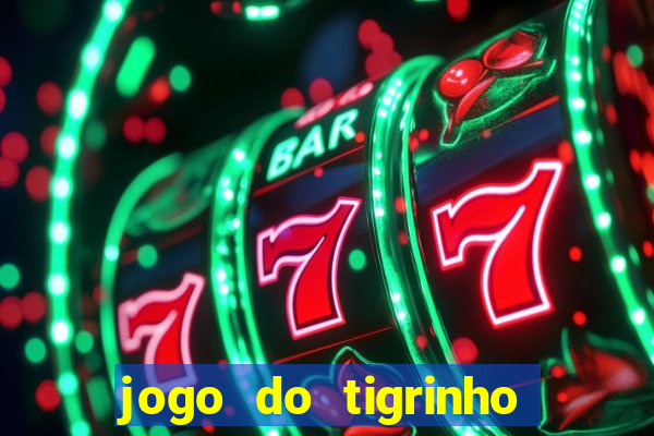 jogo do tigrinho da cadeia