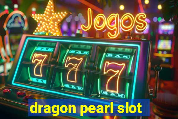 dragon pearl slot