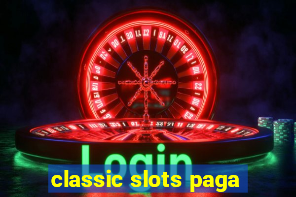 classic slots paga