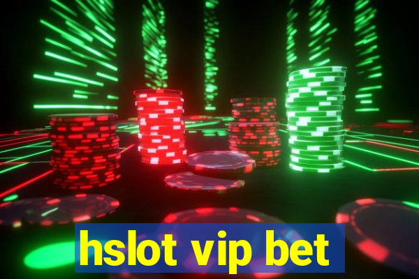 hslot vip bet