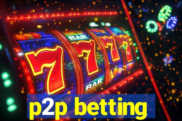 p2p betting