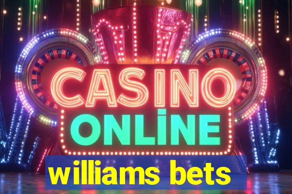 williams bets