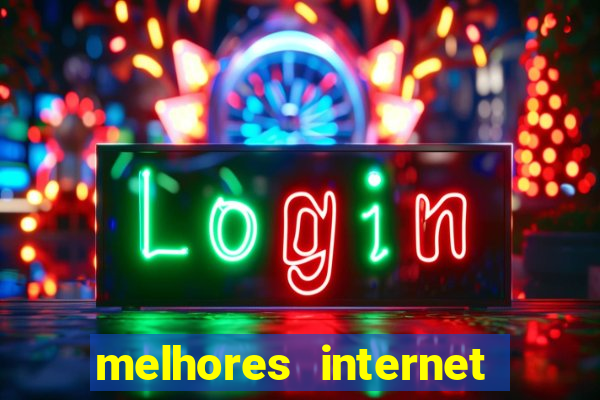 melhores internet para jogos