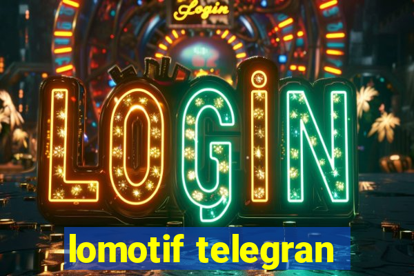 lomotif telegran