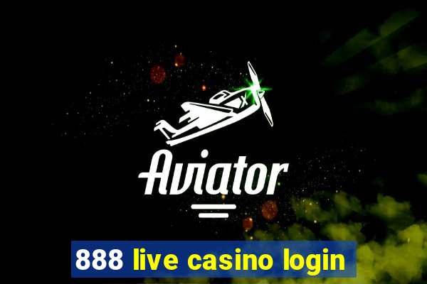 888 live casino login