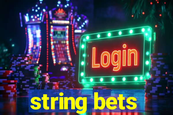 string bets