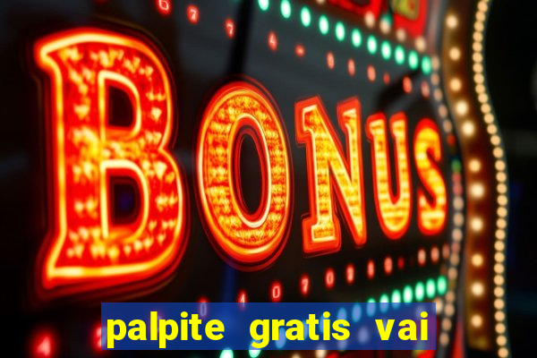 palpite gratis vai de bet