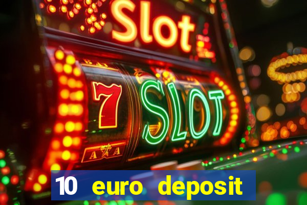 10 euro deposit casino paysafecard