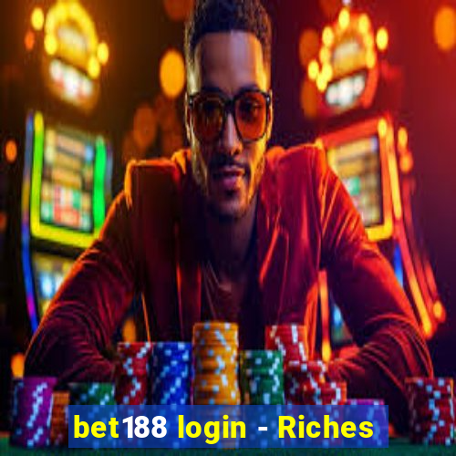 bet188 login - Riches