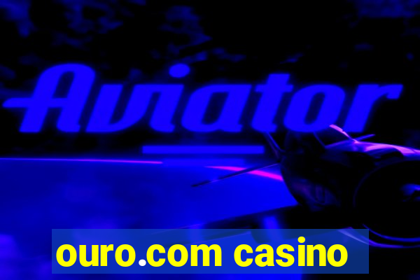 ouro.com casino