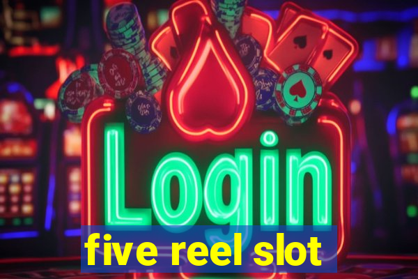 five reel slot