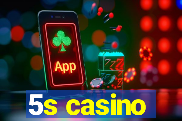 5s casino