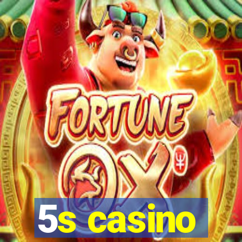 5s casino