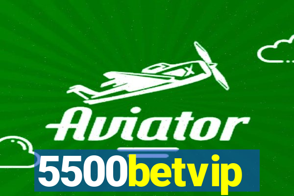 5500betvip