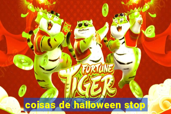 coisas de halloween stop