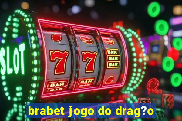 brabet jogo do drag?o