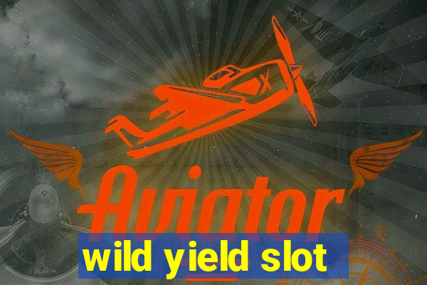 wild yield slot