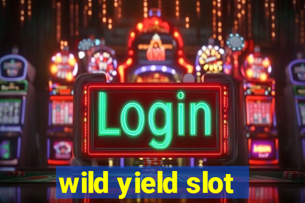 wild yield slot