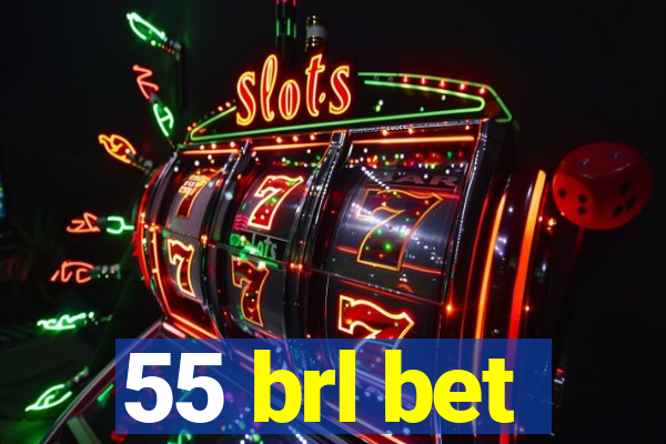 55 brl bet