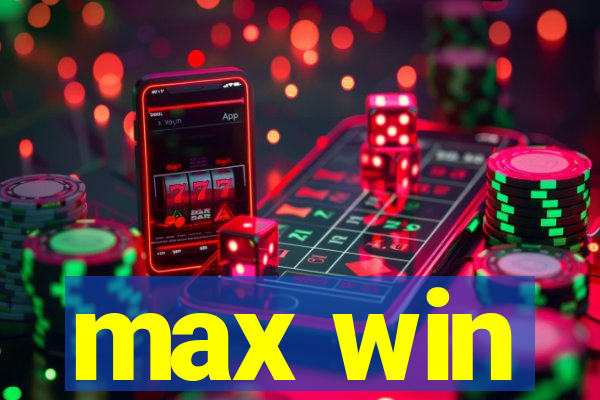 max win