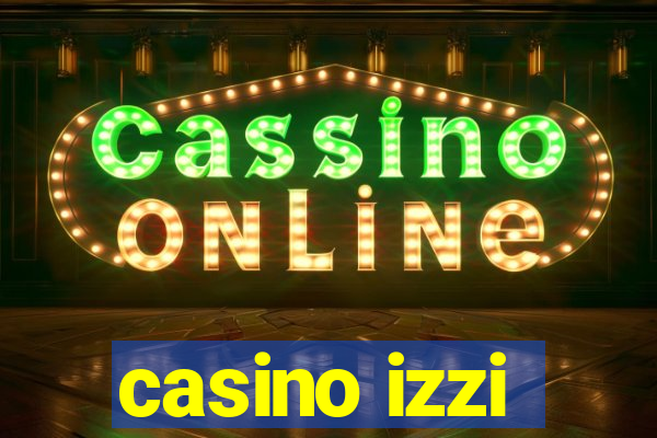 casino izzi