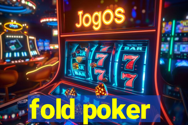 fold poker