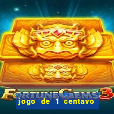 jogo de 1 centavo na betano