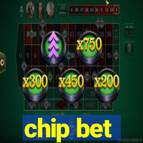 chip bet