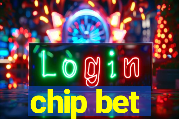 chip bet